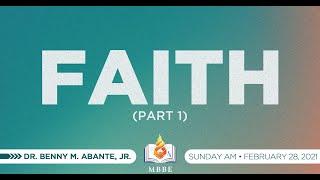 Faith (Part 1) - Dr. Benny M. Abante, Jr.