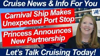 CRUISE NEWS! Carnival Ship Makes Unexpected Stop! Princess Announces New Partnership | We Fly Today!