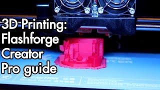 3D Printing: Flashforge Creator Pro guide