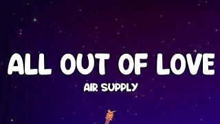 Air Supply - All Out Of Love (Lyrics)