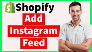 How To Add Instagram Feed to Shopify website for Free (2024 Update)