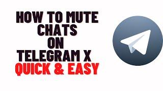 how to mute chats on telegram x
