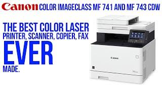 Canon Color imageCLASS MF741 and MF743CDW: the BEST color laser printer and scanner EVER!