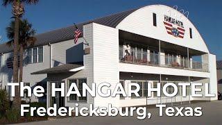 The Hangar Hotel in Fredericksburg, A must stay and eatery for Pilots!