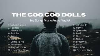 The Goo Goo Dolls | Top Songs Music Audio Playlist 2024 |