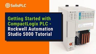 Getting Started with CompactLogix PLC - Rockwell Automation | Studio 5000 Tutorial