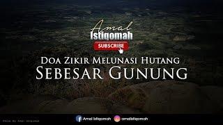 Doa Zikir Melunaskan Hutang Sebesar Gunung & Keberkatan Rezeki