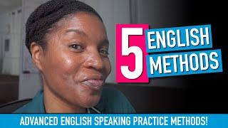 Advanced English Speaking Practice | 5 English Methods