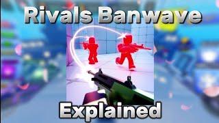 Rivals Massive Banwave Explained...