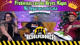 Los Resolvedores - EP51 Problemas con los Reyes Magos | No llegaron nunca a mi casa