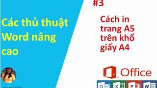 Thủ thuật Word nâng cao #3 Cách in trang A5 trên khổ giấy A4