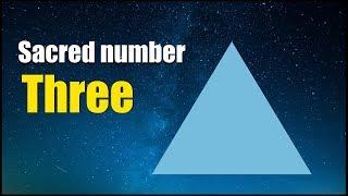 The Number 3 - Why It's Considered Sacred | A closer look in religion, math and more