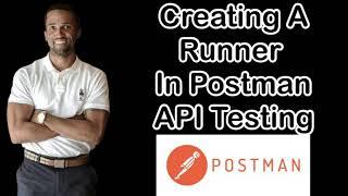 Creating A Runner in Postman-API Testing