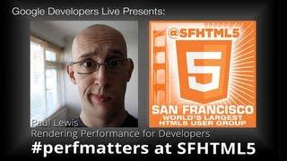 A Rendering Performance Guide for Developers by Paul Lewis (#perfmatters at SFHTML5)