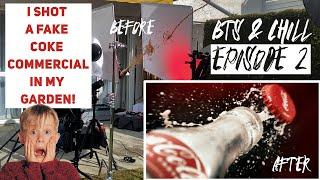 I SHOT A FAKE COKE COMMERCIAL IN MY GARDEN | BTS & CHILL - EPISODE 2