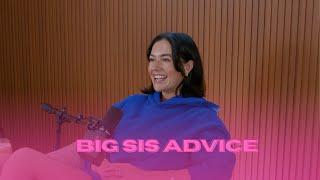 EP 50 | big sis advice