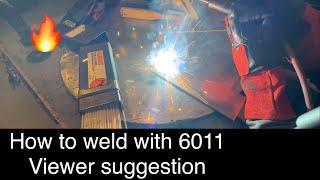 How to weld with 6011