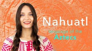 About the Nahuatl language