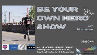 Be Your Own HERO Show with Sekou Writes  (7/8/22)