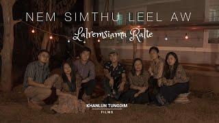 Lalremsiama Ralte - Nem Simthu Leel Aw (Official Video)