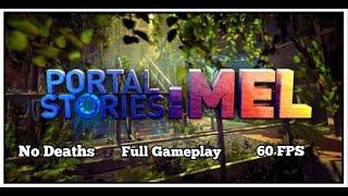 Portal Stories: Mel (  Story Mode  ) Full gameplay / no deaths / 60 FPS