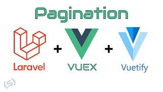 Create A Custom Pagination Component with Laravel, Vuetify and Vuex