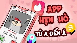 Tất tần tật về ỨNG DỤNG HẸN HÒ | Dating App A đến Á | Me Xừ Đức