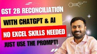 Revolutionize GST Reconciliation with ChatGPT: No Excel Skills Needed!