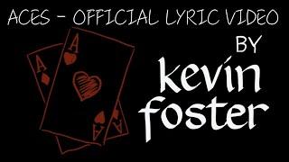 Kevin Foster - Aces (Official Lyric Video)