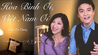 Hòa Bình Ơi, Việt Nam Ơi - [Trầm Tử Thiêng] - Huỳnh Phi Tiễn ft. Ái Ni [Official MV]