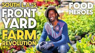 How South L.A.'s Front Lawn Farm Movement is Fighting Food Insecurity