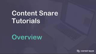 Content Snare Tutorial - Overview