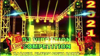 Dj Competition Vibration Song || Upcoming 2021 Dj Rahul Hitech Siswa Bazar