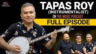 Tapas Roy | The Music Podcast: Multi-String Instruments, Live Shows, Tuning, Bollywood, & more