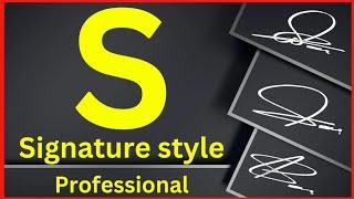  S signature style professional | S signature style of my name | S signature ideas