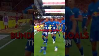 The top 10 best bundesliga goals this season 2023/24