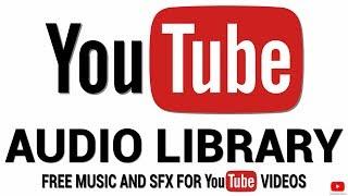 Free Music and SFX for YouTube Videos | YouTube Audio Library