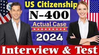 NEW! (Actual Case) US Citizenship Interview 2024 Questions & Answers Practice | N-400 Naturalization