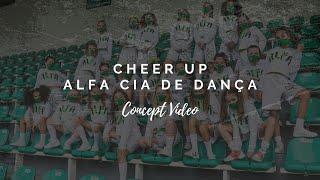 CHEER UP - ALFA CIA DE DANÇA Concept Video