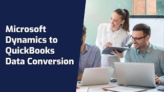 Microsoft Dynamics to QuickBooks Conversion: Convert Microsoft Dynamics to QuickBooks