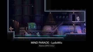 LudoWic - MIND PARADE (Katana ZERO DLC)