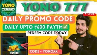 YONO 777 PROMO CODE DAILY ₹500 ｜ YONO 777 APP PAYMENT PROOF ｜ YONO 777 APP MONEY COMING GAME LOOT