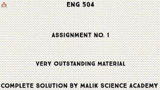 ENG 504 Assignment No. 1 Complete Solution By Malik Science Academy||Fall 2020|