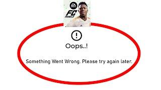 Fix EA SPORTS FC Mobile Soccer Oops Something Went Wrong Please Try Again Later Error in Android