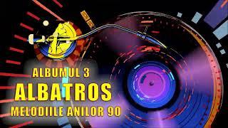 Formația Albatros - Volumul 3 Album  Integral - Muzica Anilor 90 -