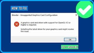 Fix A Graphics Card and Driver with Support for OpenGL 4.3 or Higher is Required Error in Blender