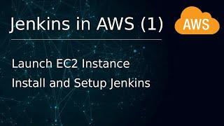 [ AWS 21 ] Running Jenkins in AWS Part 1