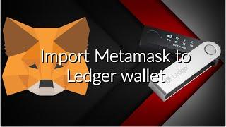 Import/Migrate Metamask to a Ledger Wallet