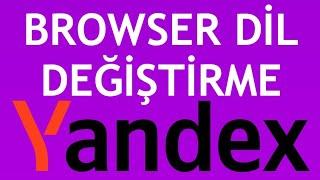 Yandex Browser Dil Değiştirme Nasıl Yapılır?