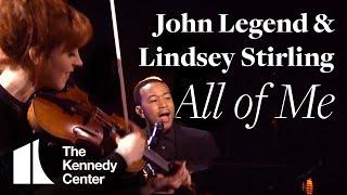 John Legend with Lindsey Stirling: "All of Me" | The Kennedy Center